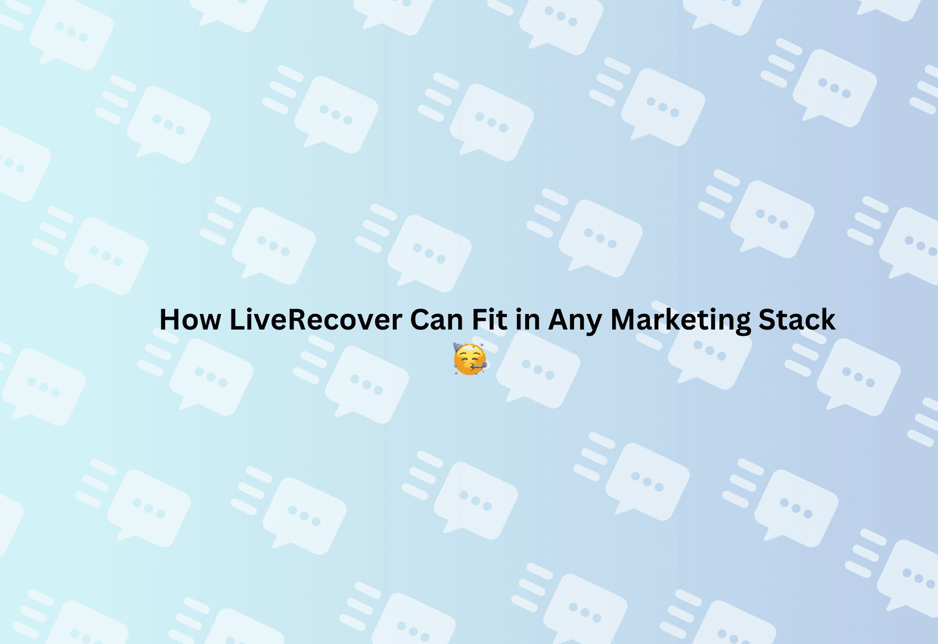How LiveRecover Can Fit in Any Marketing Stack